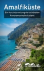 Amalfikuste : Ein Kurztrip entlang der schonsten Panoramastrae Italiens - eBook