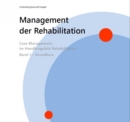Management der Rehabilitation : Case Management im Handlungsfeld Rehabilitation - eBook