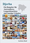 Djerba - Ein Ratgeber fur Auswanderer, Langzeittouristen und sonstige Urlauber : Djerba Reisefuhrer - eBook