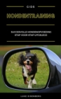 Hondentraining : Succesvolle Hondenopvoeding Stap Voor Stap Uitgelegd (Gids Voor Hondenopvoeding En Hondentraining) - eBook