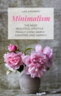 Minimalism The Most Beautiful Lifestyle - Finally Living Simply, Carefree and Happily - eBook