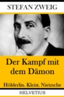 Der Kampf mit dem Damon : Holderlin. Kleist. Nietzsche - eBook