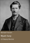Wyatt Earp : US Deputy Marshal - eBook