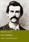 Doc Holliday : Spieler und Revolverheld - eBook