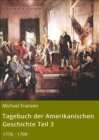 Tagebuch der Amerikanischen Geschichte Teil 3 : 1776 - 1799 - eBook