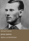 Jesse James : Mythos und Wirklichkeit - eBook