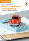 Handbuch Ambulante Einsatzplanung : Grundlagen, Ablaufe, Optimierung, 3. uberarb. Aufl. - eBook