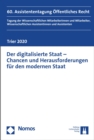 Der digitalisierte Staat - Chancen und Herausforderungen fur den modernen Staat : 60. Assistententagung Offentliches Recht Trier 2020 - eBook