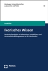 Ikonisches Wissen : Deutsche Geschichte in italienischen Schulbuchern und das staatliche Bildungswesen im 20. Jahrhundert - eBook