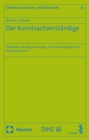 Der Kunstsachverstandige : Methoden der Begutachtung - Sachverstandigenrecht - Kunstokonomie - eBook