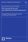 Die Corona-Krise und das offentliche Wirtschaftsrecht : Taiwanesisch-osterreichisch-deutsche Tagungen zum Offentlichen Wirtschaftsrecht - eBook