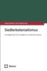 Siedlerkolonialismus : Grundlagentexte des Paradigmas und aktuelle Analysen - eBook