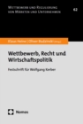 Wettbewerb, Recht und Wirtschaftspolitik : Festschrift fur Wolfgang Kerber - eBook