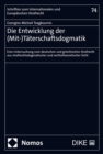 Die Entwicklung der (Mit-)Taterschaftsdogmatik : Eine Untersuchung zum deutschen und griechischen Strafrecht aus strafrechtsdogmatischer und rechtstheoretischer Sicht - eBook