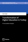 Transformation of Higher Education in Turkey : A Foucauldian Analysis - eBook