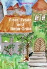 Flora, Frodo und Ritter Grille : 23 Geschichten - eBook