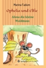 Ophelia und Elfie : Alena die kleine Waldmaus - eBook