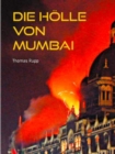 Die Holle von Mumbai : Eine schrecklich wahre Geschichte - eBook