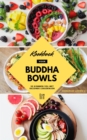 Kookboek Voor Buddha Bowls : 50 Kommen Vol Met Gezonde Lekkernijen (Mindful Eten Recepten Voor Gezond Gewichtsverlies Zonder Dieet) - eBook