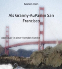 Als Granny-AuPair in San Francisco : Abenteuer in einer fremden Familie - eBook