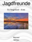 Jagdfreunde : Ein Burgenland - Krimi - eBook