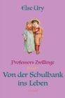 Professors Zwillinge: Von der Schulbank ins Leben - eBook