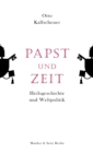 Papst und Zeit : Heilsgeschichte und Weltpolitik - eBook