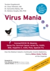Virus Mania : Corona/COVID-19, Measles, Swine Flu, Cervical Cancer, Avian Flu, SARS, BSE, Hepatitis C, AIDS, Polio, Spanish Flu. How the Medical Industry Continually Invents Epidemics, Making Billion- - Book