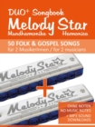 Melody Star Duo+ Songbook - 50 Folk & Gospel Songs fur 2 MusikerInnen / for 2 musicians : Ohne Noten - No Music Notes + MP3 Sound downloads - eBook