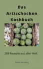 Das Artischocken Kochbuch : 292 Rezepte aus aller Welt - eBook