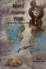 Nicht meine Welt : Geopolitik > Gesellschaft - eBook