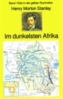 Henry Morton Stanley: Im dunkelsten Afrika : Band 152 in der gelben Buchreihe - eBook
