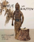 Amelie von Wulffen : Ausstellungen / Exhibitions 2018 - 2022 - Book