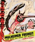 Mulheimer Freiheit [made in Cologne] : Adamski - Boemmels - Dahn - Dokoupil - Kever -Naschberger - Book