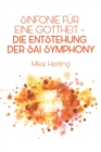 Sinfonie fur eine Gottheit - Die Entstehung der Sai Symphony : (Von Indien und anderen Dingen) - eBook