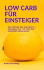 Low Carb fur Einsteiger : Das geniale XXL Kochbuch mit zahlreichen schnellen und einfachen Rezepten - eBook