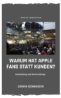 Weshalb hat Apple Fans statt Kunden? : Ausarbeitung und Nutzerumfrage zu Apples Fankultur - eBook