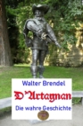 D'Artagnan : Die wahre Geschichte - eBook