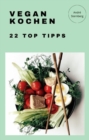 Vegan Kochen - 22 Top Tipps - eBook
