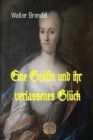 Eine Grafin und ihr verlassenes Gluck : Grafin Cosel. Ein Frauenschicksal im 18. Jahrhundert - eBook
