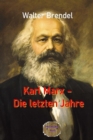 Karl Marx - Die letzten Jahre : Abgesang auf einen Propheten - eBook