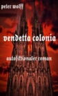 Vendetta Colonia : autofiktionaler Roman - eBook