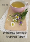 10 beliebte Teekrauter fur deinen Garten - eBook