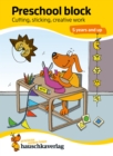 Preschool block - Cutting, sticking, creative work 5 years and up - eBook