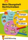 Mein Ubungsheft Rechtschreiben - 1. Klasse - eBook