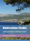 Wunderschones Paradies Sudfrankreichs schonste Seiten - eBook