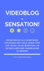 Videoblog-Sensation! : Entdecken Sie alle Kenntnisse, Strategien und Tools, sowie Tipps und Tricks, die Sie benotigen, um ein erfolgreicher Videoblogger zu werden! - eBook