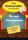 Unser Theaterprojekt, Band 20 - Die zwei Prinzessinnen - eBook