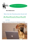 Was hat der Pawlowsche Hund mit Arbeitssicherheit zu tun : Fragen und einfache Antworten fur Mitarbeiter und Chefs - eBook