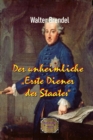 Der unheimliche "Erste Diener des Staates" : Schicksale um Friedrich II. - eBook
